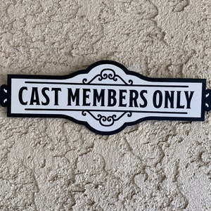 Cast Members Only Sign