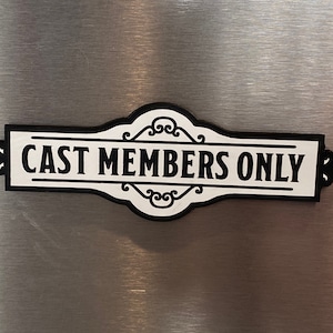 Cast Members Only Magnet
