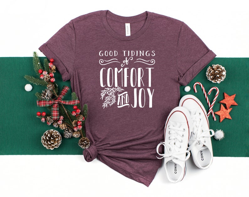 Holiday Shirt Joy Shirt Good Tidings Comfort And Joy Shirt Christmas Joy Shirt Christmas Gift Shirt