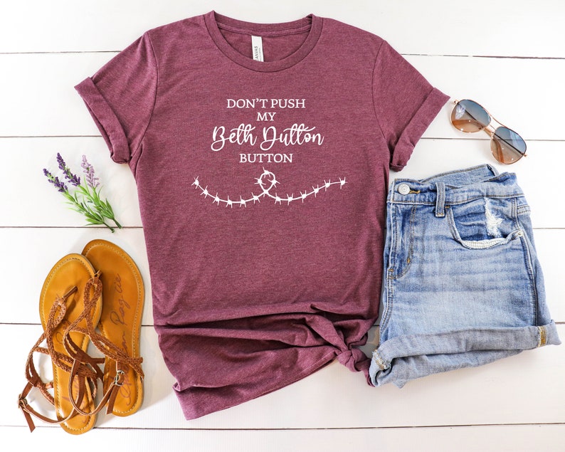 Don't Push My Beth Dutton Button Yellowstone Ranch Beth Etsy
