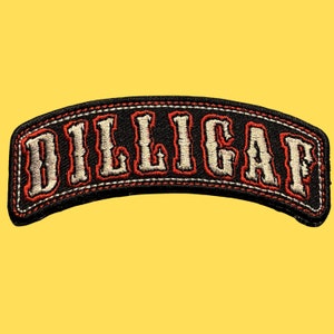 May include: Black embroidered patch with white stitching and red outlining. The patch reads "DILLIGAF" in a stylized font.