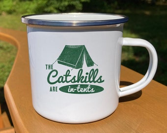 The Catskills are In-Tents Camp Mug - Catskills 12 oz. Stainless Steel Enamel Camp Mug - Catskill Mug - Gift Catskill Mountains - Upstate NY