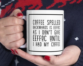 Coffee Spelled Backwards is EEFFOC, funny coffee mugs, funny mugs, coffee mug gift, coffee lover, coffee lover gift, coffee spelled backward
