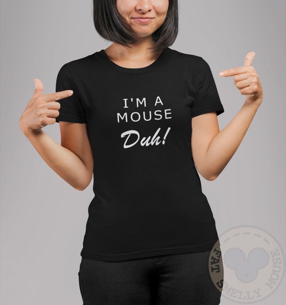 I'm A Mouse. Duh. Funny Halloween T-Shirt I'm A Mouse. Duh. Funny Halloween T-Shirt