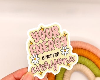 Your Energy Is Not For Everyone Sticker, Mental Health Sticker, Retro Sticker, Groovy Sticker, Reminder Sticker