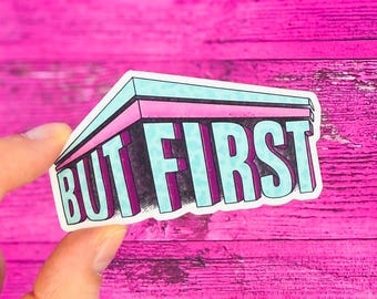 But First Sticker