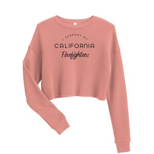 Women&#39;s Crop Sweatshirt I Support My California Firefighters - T-Shirt 100% of profits go to Los Angeles Firefighter Foundation, Firemen