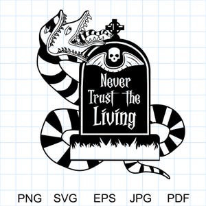 Vertrauen Sie niemals dem Leben SVG - Beetlejuice inspiriertes Digitaldesign, Schnittdatei