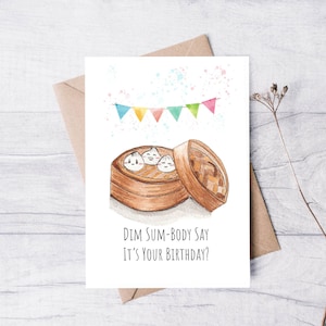 Dim Sum-Body Say It's Your Birthday | Handmade Birthday Card | Greeting Card | Watercolour Birthday Card | Punny Cute Food  Birthday Card