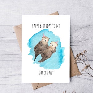 Happy Birthday To My Otter Half | Handmade Birthday Card | Greeting Card | Watercolour Birthday Card | Punny Cute Animal Birthday Card