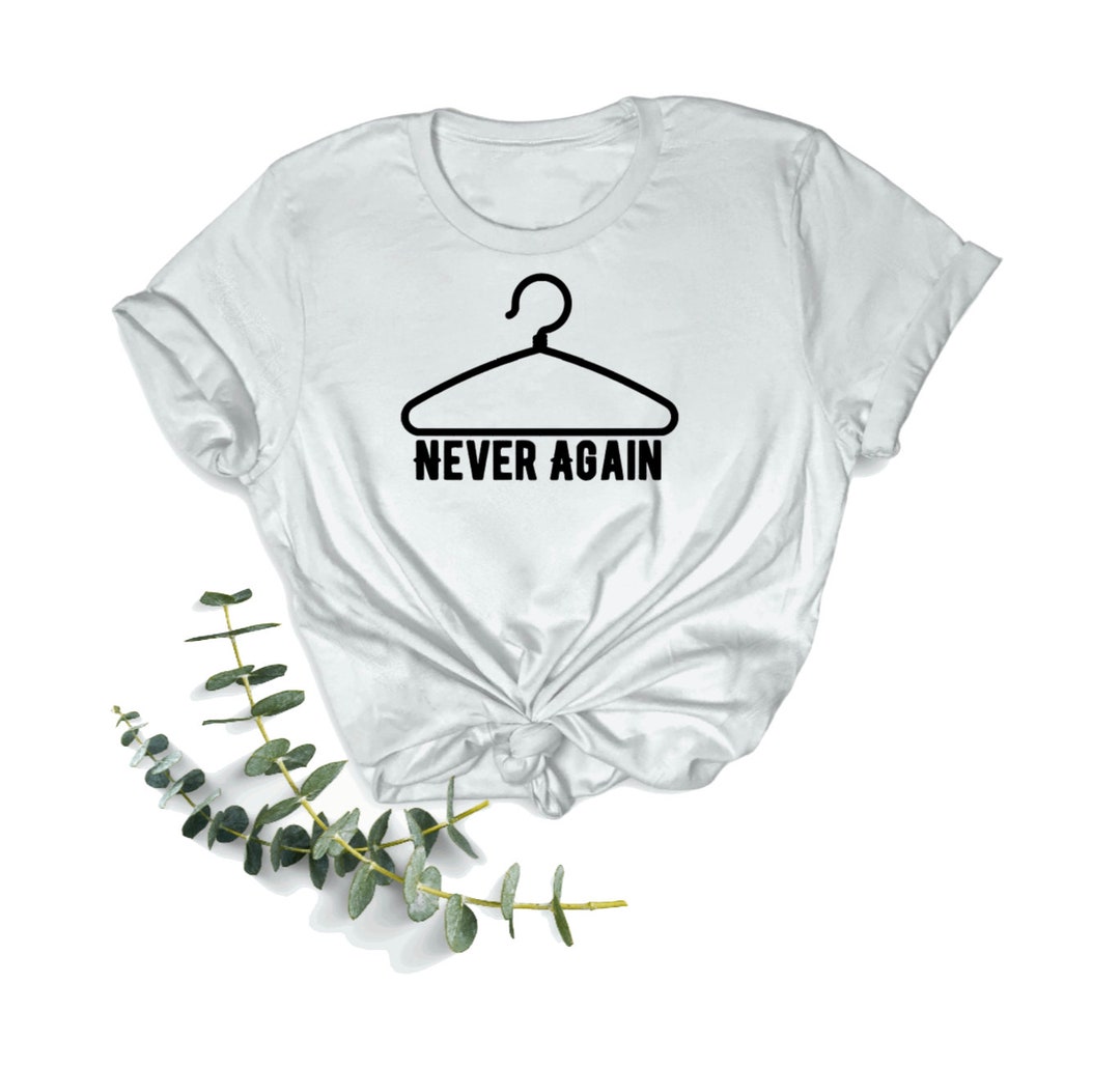 Roe V Wade, Women's Rights, Pro Choice, Coat Hanger Abortion, Keep