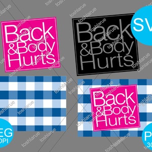 Back & Body Hurts Cut Files Cricut - Silhouette-Sticker- Sublimation - Costumes - Iron on