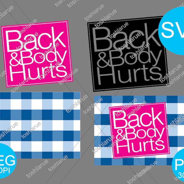 Back & Body Hurts Cut Files Cricut - Silhouette-Sticker- Sublimation - Costumes - Iron on