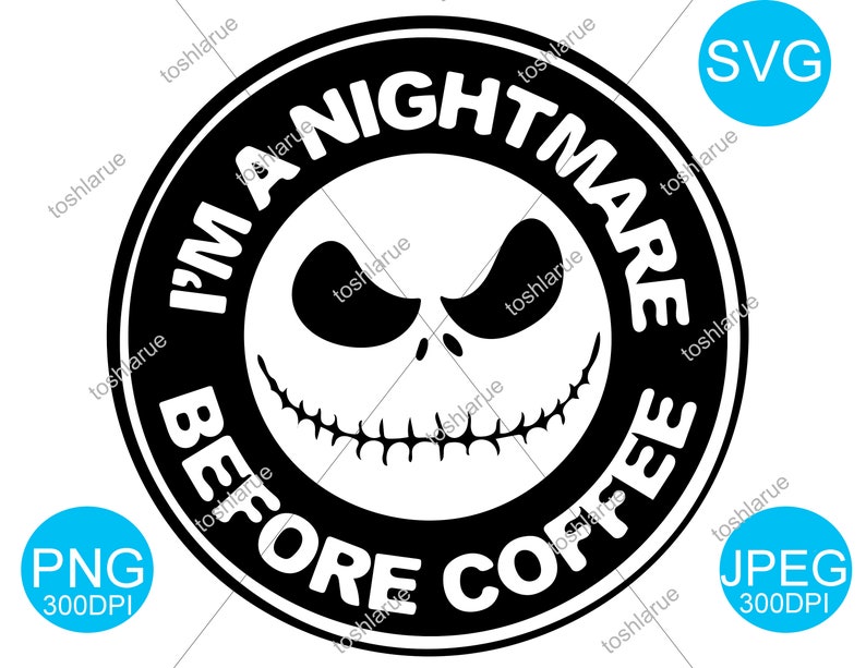 Download I'M A Nightmare Before Coffee Starbucks CUP LOGO SVG cut ...