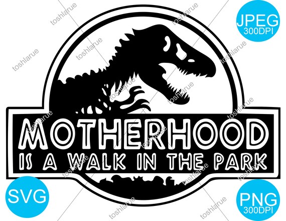 Jurassic Motherhood Logo Svg Cut Files Cricut Etsy