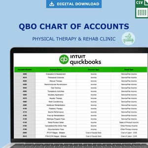 May include: A digital download graphic with the text "QBO CHART OF ACCOUNTS" and "PHYSICAL THERAPY & REHAB CLINIC." The image displays a QuickBooks chart of accounts on a laptop screen, with various income and service categories.