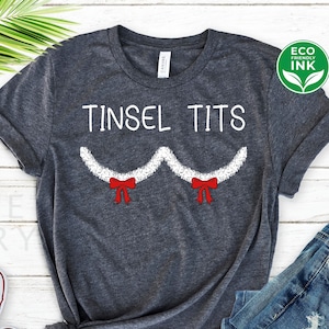 Tinsel Tits Shirt Funny Christmas Humor Adults Tinsel Tits Shirt / Sweatshirt / Long Sleeve / Hoodie