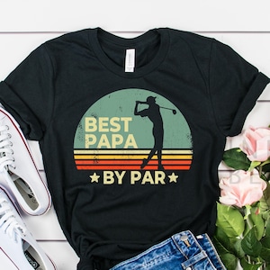 Best Papa By Par Shirt, Father&#39;s Day Golf Shirt, Funny Golf Lover Golfer Shirt, Daddy Shirt, Fathers Day Shirt, Fathers Day Gift,