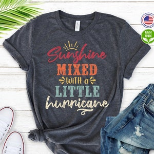 Sunshine Mixed With A Little Hurricane Shirt, Cute Sarcastic Womens Tee, Vacation Kids Shirt / T-shirt / Sweatshirt / Long Sleeve / Hoodie