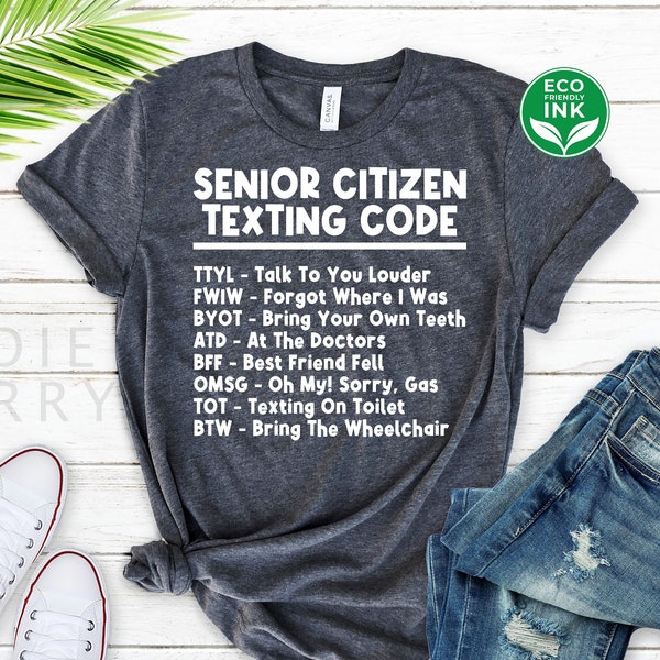 Senior Citizen Texting Code Shirt Funny Gag Old People Gift Idea Shirt / Sweatshirt / Manches longues / Sweat à capuche