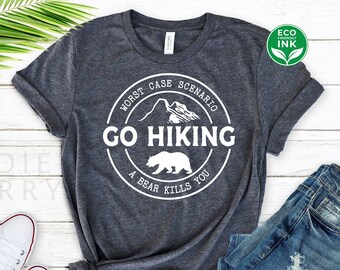 Grappig wandelshirt Ga wandelen Worst Case Scenario een beer doodt je shirt / sweatshirt / lange mouw / hoodie / kinderen