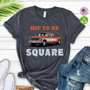 Hip To Be Square Shirt, Vintage, American Pickup Truck, Vintage 80s Rock Kids Shirt / T-shirt / Sweatshirt / Long Sleeve / Hoodie