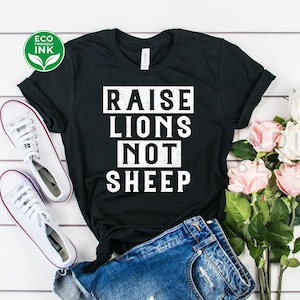 American Patriot Raise Lions Not Sheep Patriotic Lion Shirt / Sweatshirt / Long Sleeve / Hoodie / Kids
