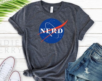 Nerd Shirt, Super Soft Nerd T-shirt, Nerd Gift, Nasa Shirt, Space Nerd, Cool Nerd Christmas Gift