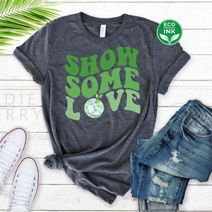Vintage Save the Planet Shirt Show Some Love Save the Earth Shirt / Sweatshirt / Long Sleeve / Hoodie / Kids