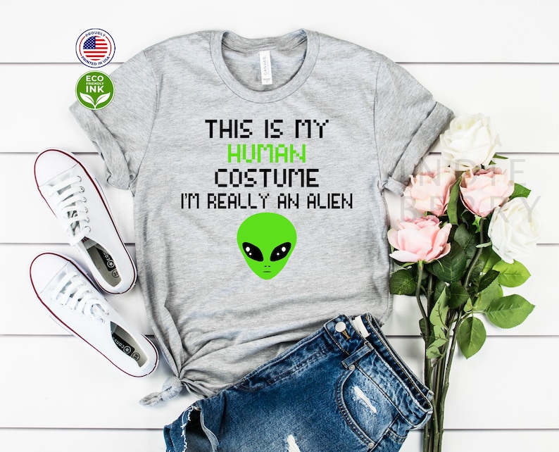Alien Costume Shirt, This is My Human Costume, I'm Really an Alien ...