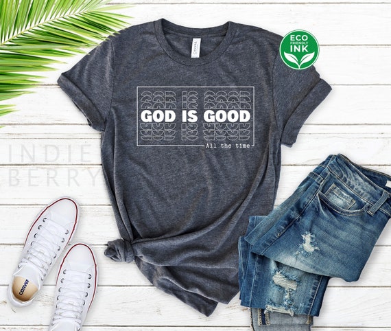 God is Good All The Time Shirt Tie Dye Christan Jesus Graphic Shirt / Sweatshirt / Long Sleeve / Hoodie / Kids