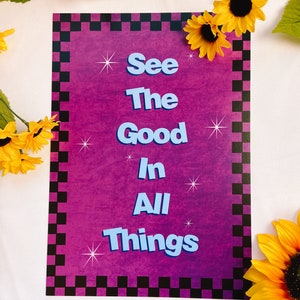 See The Good In All Things A4 Print