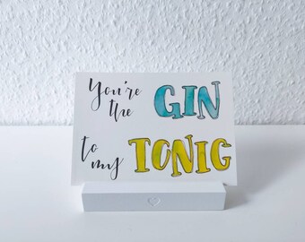 Gin to my Tonic | Kaart liefde/bruiloft/vriendschap/relatie voor vriend/vriendin/beste vriend/echtgenoot/vrouw
