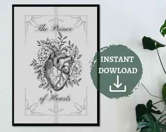 May include: Black and white printable art print featuring a stylized anatomical heart with flowers and the text "The Prince of Hearts".