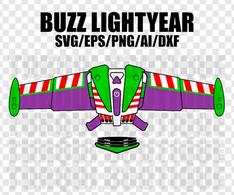 May include: A purple and green cartoon spaceship with red and white stripes. The spaceship has a power button and a green visor. The text "BUZZ LIGHTYEAR" is above the spaceship and the text "SVG/EPS/PNG/AI/DXF" is below the spaceship.