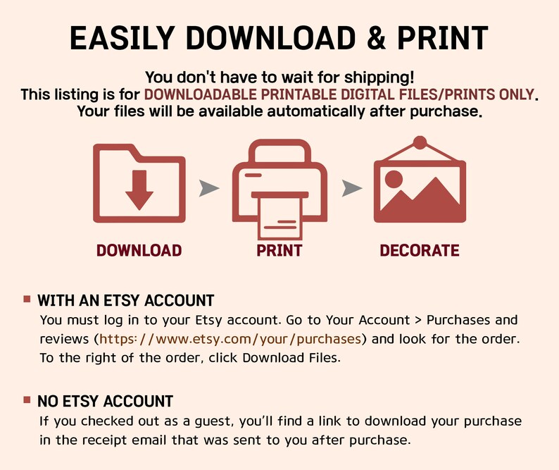 Pode incluir: Um diagrama que mostra como baixar, imprimir e decorar arquivos digitais. O diagrama mostra uma pasta com uma seta de download, uma impressora e uma moldura. O texto "EASILY DOWNLOAD & PRINT" est&aacute; no topo do diagrama. O texto "DOWNLOADABLE PRINTABLE DIGITAL FILES/PRINTS ONLY" est&aacute; abaixo do diagrama. O texto "WITH AN ETSY ACCOUNT" e "NO ETSY ACCOUNT" est&atilde;o abaixo do diagrama.