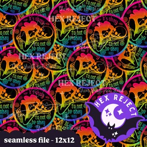 May include: A seamless pattern with a dark background featuring circular designs with skeleton figures and text. The circles have neon rainbow outlines and the text reads "to not be okay" and "It's okay". A bat-shaped logo with the text "HEX REJECT" is in the lower right.