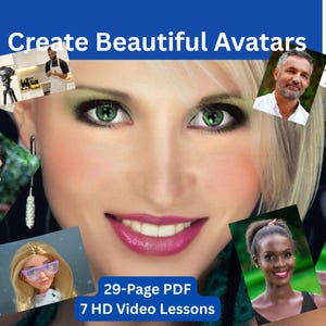 May include: A digital educational guide titled Create Beautiful Avatars featuring a 29-page PDF and 7 HD video lessons. The graphic displays a central close-up of a person with green eyes and pink lipstick, surrounded by various portrait examples.