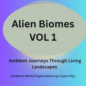 Puede incluir: Un gráfico digital cuadrado con un fondo degradado en violeta y azul. Un óvalo grande de color gris claro contiene el texto negro Alien Biomes VOL 1. Debajo del óvalo, el texto negro dice Ambient Journeys Through Living Landscapes y Ambient World Explorations by Calen Rey.