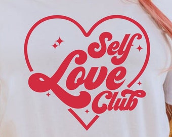 Self love club, self love png, love svg, love yourself png, self love svg, valentines png, self care svg, love yourself svg, valentines svg