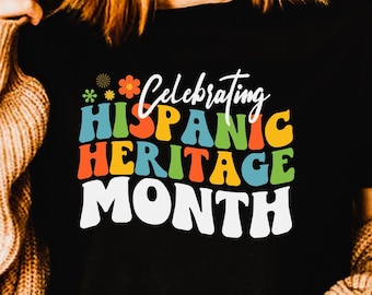 Celebrate Hispanic Heritage Month 2026 png, svg, eps, pdf, dxf, shirt, cricut digital download, Hispanic Heritage Month shirt design png svg