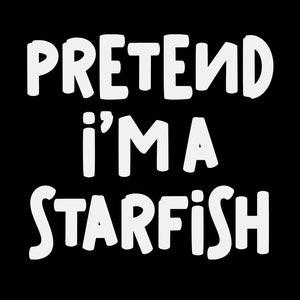 Pretend I'm a Starfish svg, png, halloween shirt design, eps, pdf, dxf, cricut files, digital download