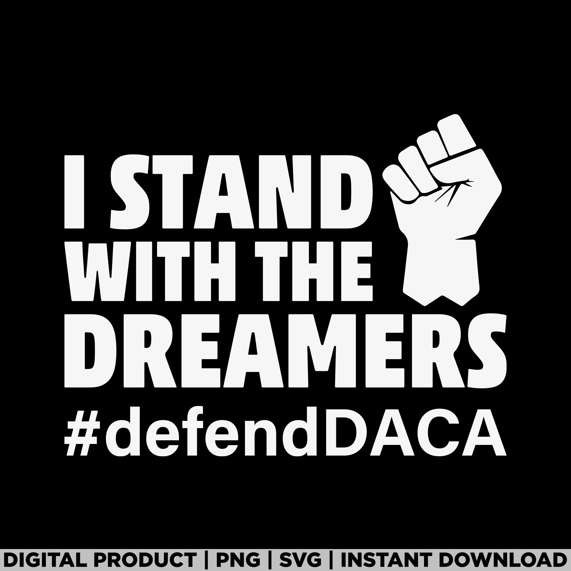 I Stand With The Dreamers Defend Daca immigrants png, human rights png,  latina, immigrant, latina power, immigrant rights, social justice, image size:2000x2000