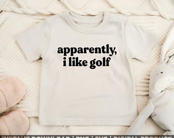 Aparentemente me gusta el golf Niños svg, Bebé png, Niño pequeño svg, Bebé, Monos bebé, Recién nacido, Regalo bebé, Diseño divertido de camiseta de golf para niños SVG PNG