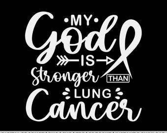 My god is stronger than lung cancer svg, png, christian t shirt design, eps, pdf, dxf, cricut files, digital download