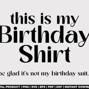 My Birthday Shirt Png, Birthday Squad Svg, Happy Birthday Svg, Birthday Boy Svg, Birthday Diva Svg, Family Birthday Svg, Birthday Gifts