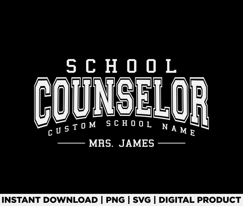 Może przedstawiać: Czarna grafika z białym tekstem: "SCHOOL COUNSELOR" w czcionce uniwersyteckiej, poniżej "CUSTOM SCHOOL NAME" i "MRS. JAMES". Słowa są wygięte. Na dole "INSTANT DOWNLOAD | PNG | SVG | DIGITAL PRODUCT".