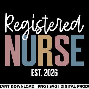 Registered Nurse Est 2026 Svg Png, RN Graduation 2026 Design, Nursing School Grad Shirt Svg, Future Nurse Gift, Future RN, Digital Download