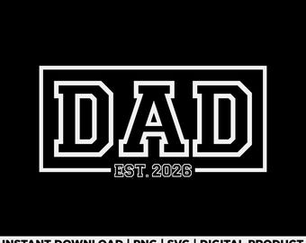 Dad Est 2026 Svg Png, Pregnancy Announcement Design, Expecting Father 2026 Svg, Fathers Day Gift, Baby Shower Svg, Digital Download