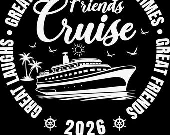 Friends Cruise 2026 Svg Png, Matching Cruise Vacation Svg, Friends Trip Svg, Group Travel Squad, Friends Vacation Svg, Cruise Trip 2026 Svg